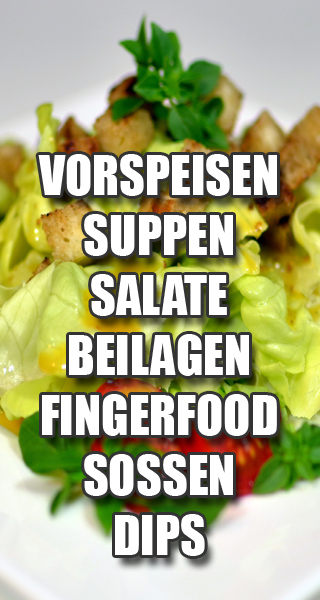 VORSPEISEN BEILAGEN SALATE FINGERFOOD